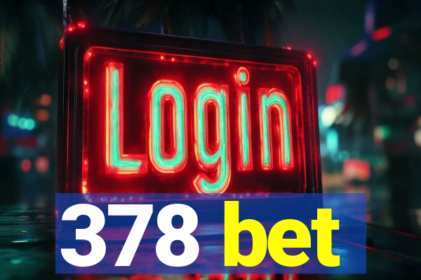 378 bet